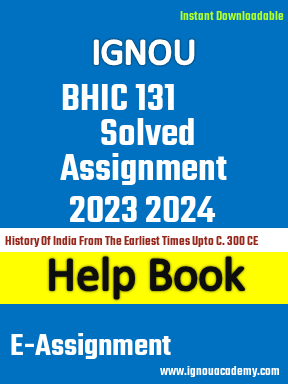 IGNOU BHIC 131 Solved Assignment 2023 2024